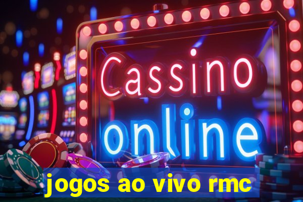 jogos ao vivo rmc